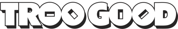 Troo Good